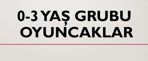 0-3 YAŞ GRUBU
